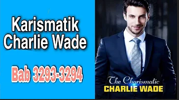 Si karismatik Charlie Wade bab 3293-3294 Rencana Charlie