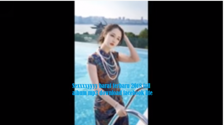 Sexxxxyyyy barat terbaru 2018 full album mp3 download facebook lite