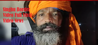 Singhu Border Video Full Viral Video News