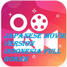 Japanese Movie Version Indonesia Full Bokeh