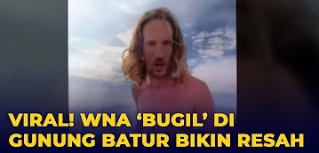 Video Viral Aksi Nekat Bule Menari Tanpa Busana Di Gunung Batur Bali