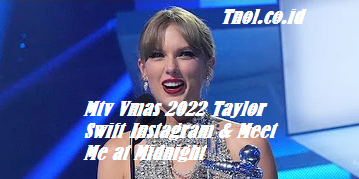 Mtv Vmas 2022 Taylor Swift Instagram & Meet Me at Midnight