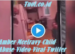 Amber Mcelravy Child Abuse Video Viral Twitter