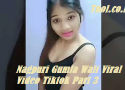 Nagpuri Gumla Wali Viral Video Tiktok Part 3