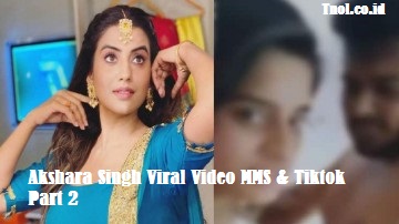 Akshara Singh Viral Video MMS & Tiktok Part 2