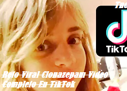 Reto Viral Clonazepam Video Completo En TikTok