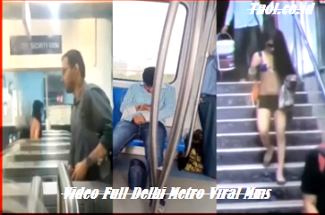 Video Full Delhi Metro Viral Mms
