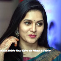 Link Watch Mithila Viral Video On Tiktok & Twitter