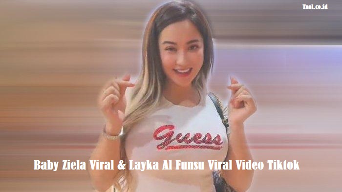 Baby Ziela Viral & Layka Al Funsu Viral Video Tiktok