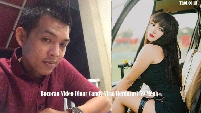Bocoran Video Dinar Candy Viral Berdurasi 59 Menit