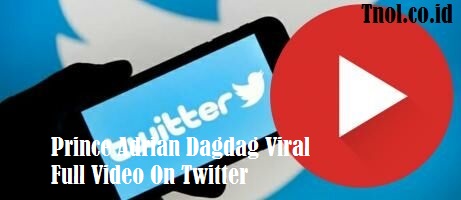 Prince Adrian Dagdag Viral Full Video On Twitter
