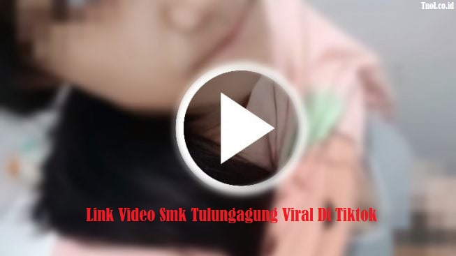 Link Video Smk Tulungagung Viral Di Tiktok