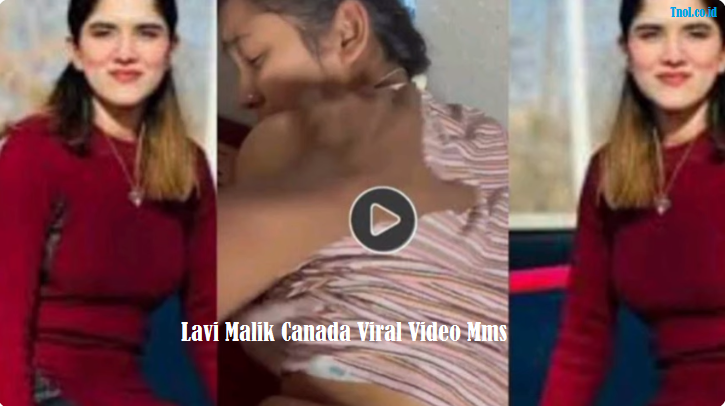 Lavi Malik Canada Viral Video Mms