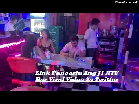 Link Panoorin Ang J1 KTV Bar Viral Video Sa Twitter