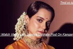 Link Watch Viral Video Supriya Shrinate Post On Kangana
