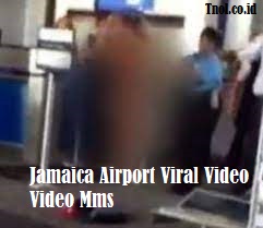 Jamaica Airport Viral Video Video Mms